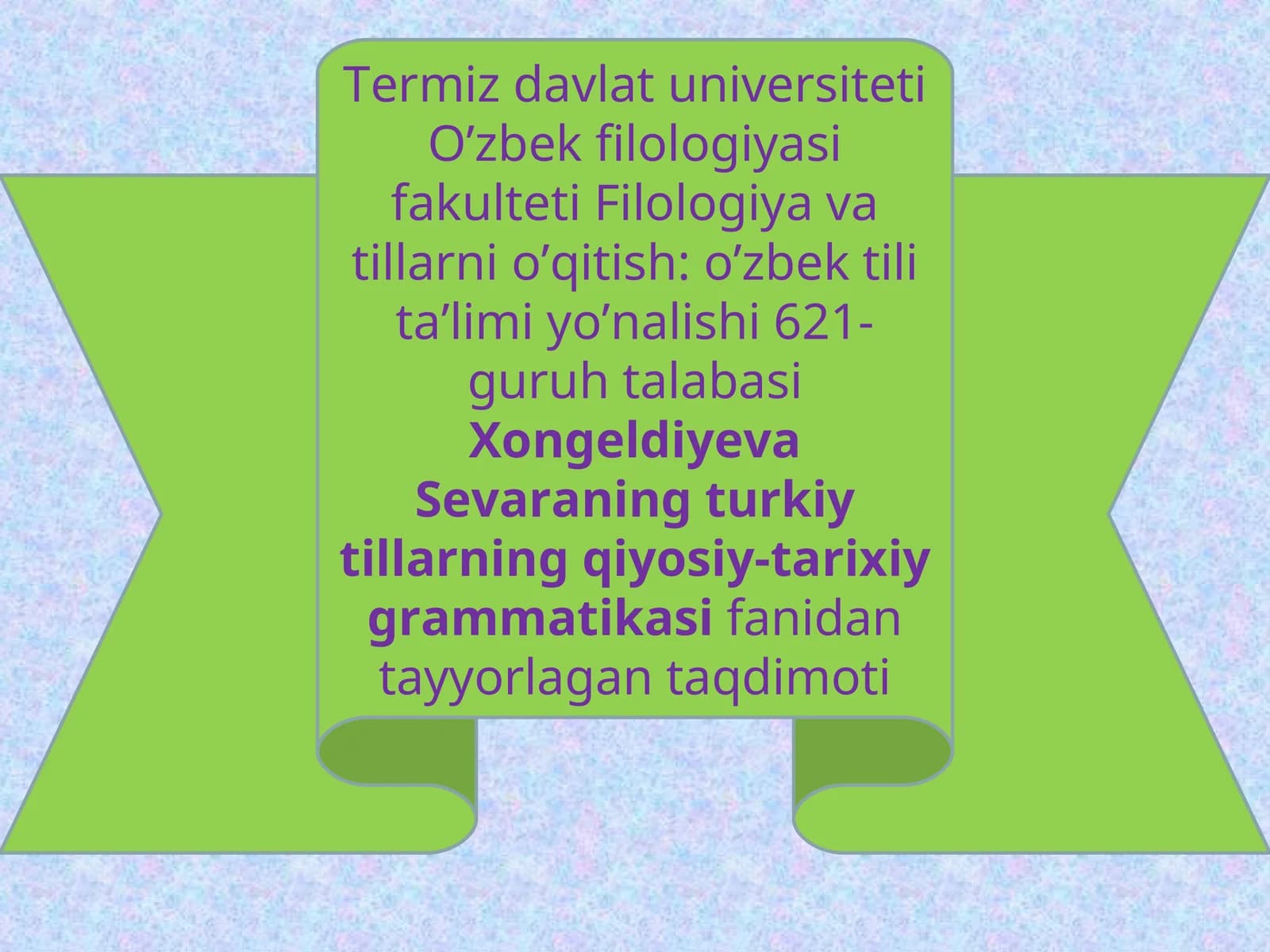Filologiya va tillarni o’qitish: o’zbek tili ta’limi yo’nalishi 621-guruh talabasiXongeldiyeva Sevaraning turkiy tillarning qiyosiy-tarixiy grammatikasifanidan tayyorlagan taqdimoti