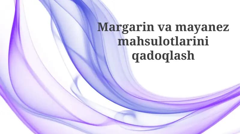 Margarin va mayonez mahsulotlarining qadoqlash materiallari