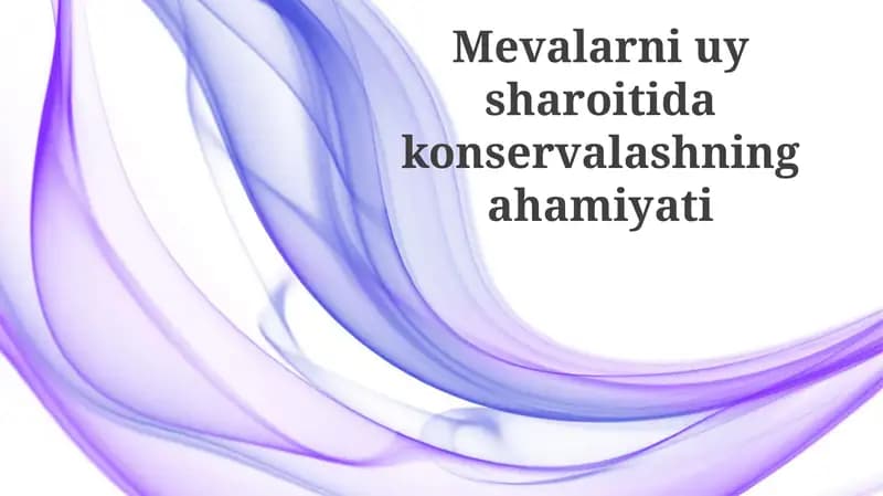Mevalarni uy sharoitida konservalashning ahamiyati