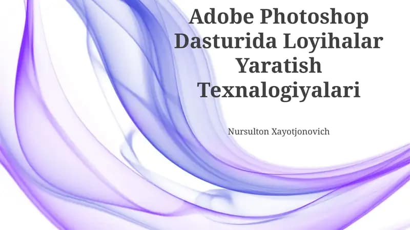Adobe Photoshop Dasturida Loyihalar Yaratish Texnalogiyalari