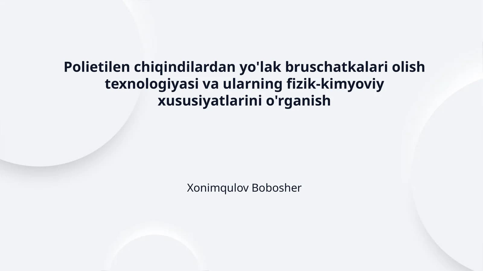 Polietilen chiqindilardan yo'lak bruschatkalari olish texnologiyasi va ularning fizik-kimyoviy xususiyatlarini o'rganish