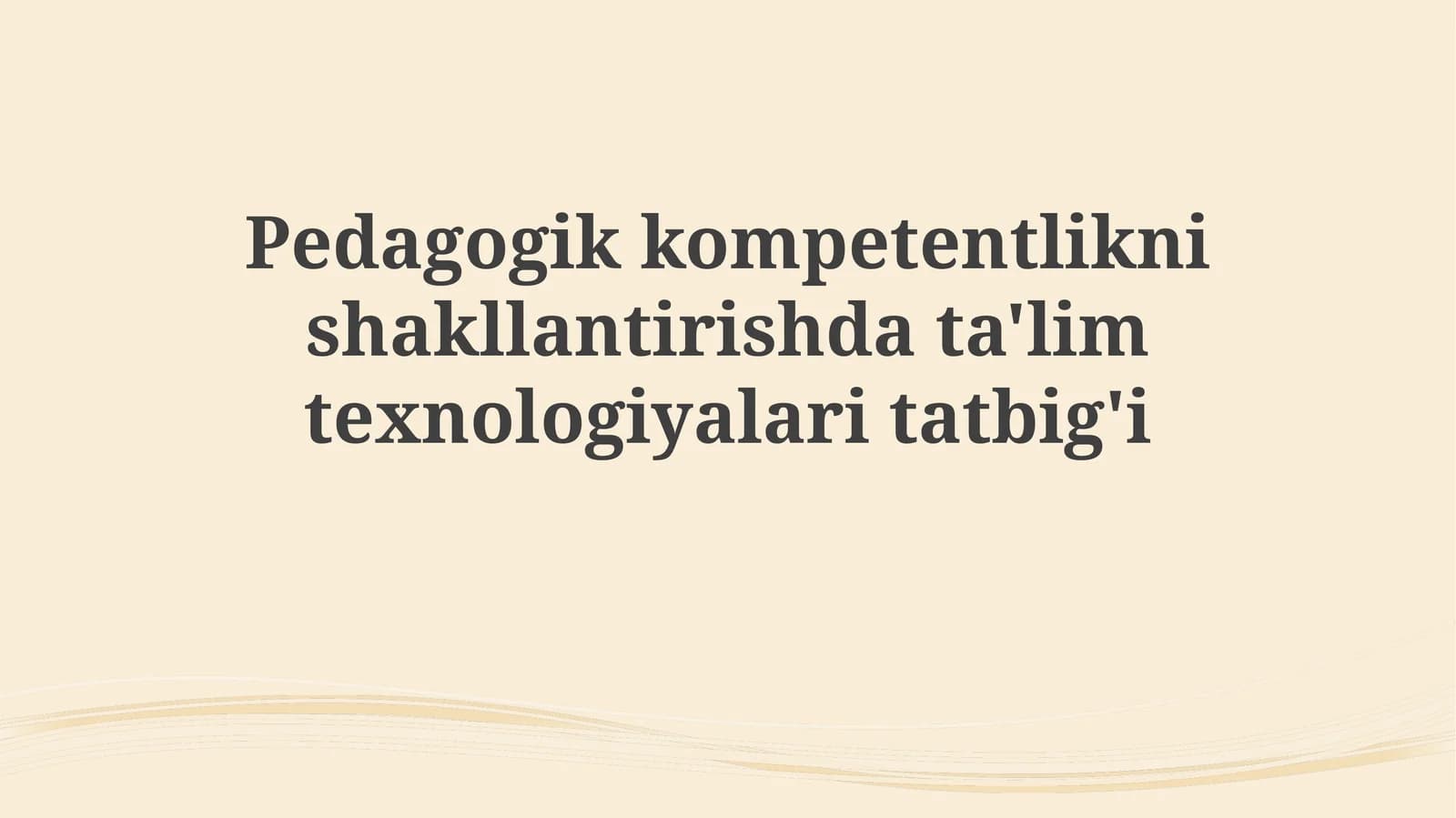 Pedagogik kompetentlikni shakllantirish va ta'lim texnologiyalari tatbiqi