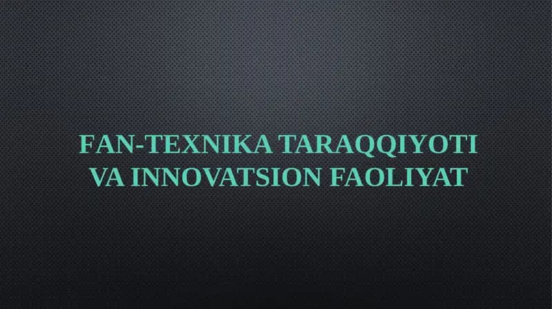 Fan-texnika taraqqiyoti va innovatsion faoliyat
