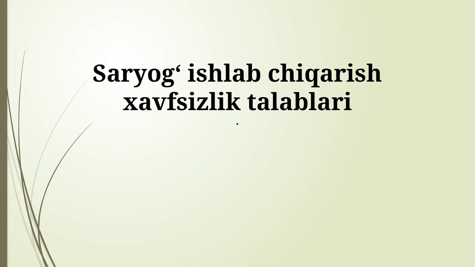 Saryogʻ ishlab chiqarish xavfsizlik talablari