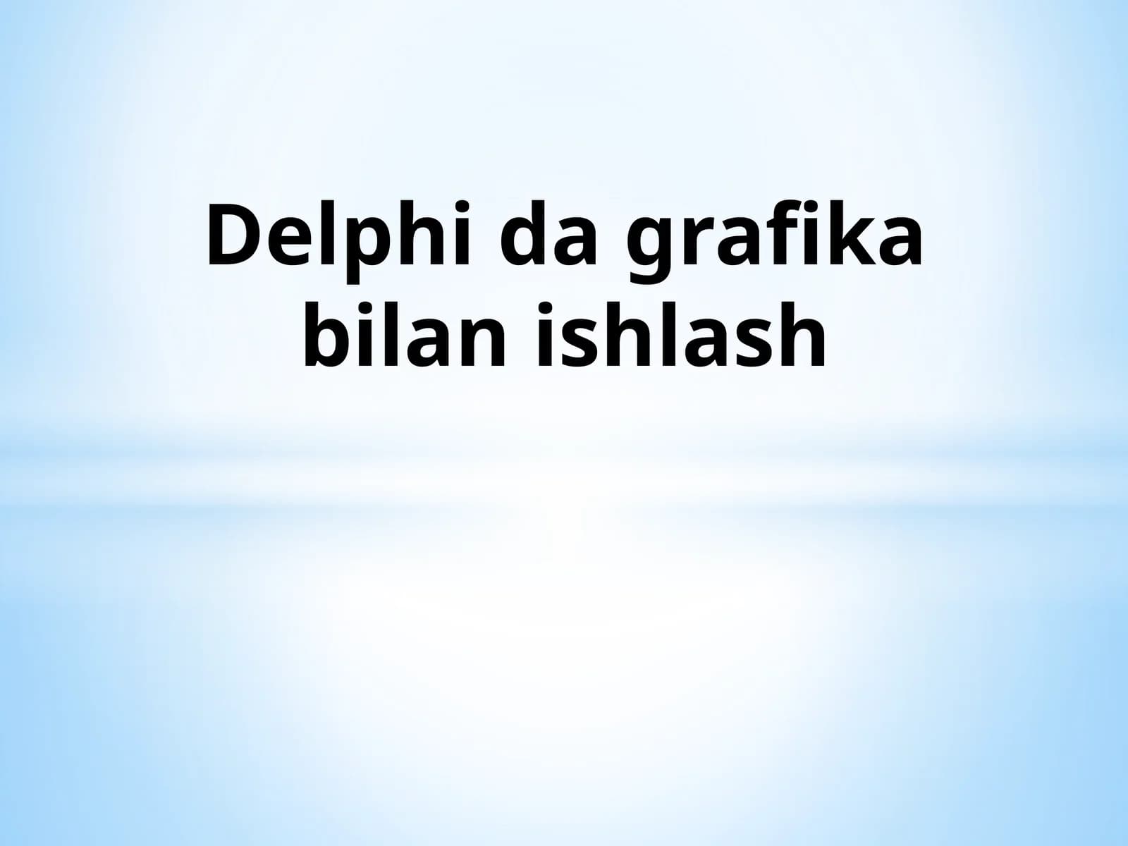Delphi da grafika bilan ishlash