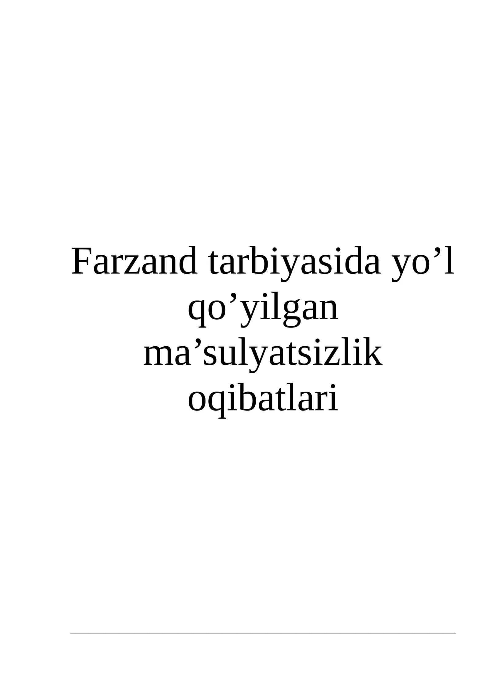 Farzand tarbiyasida yo’l qo’yilgan ma’sulyatsizlik oqibatlari