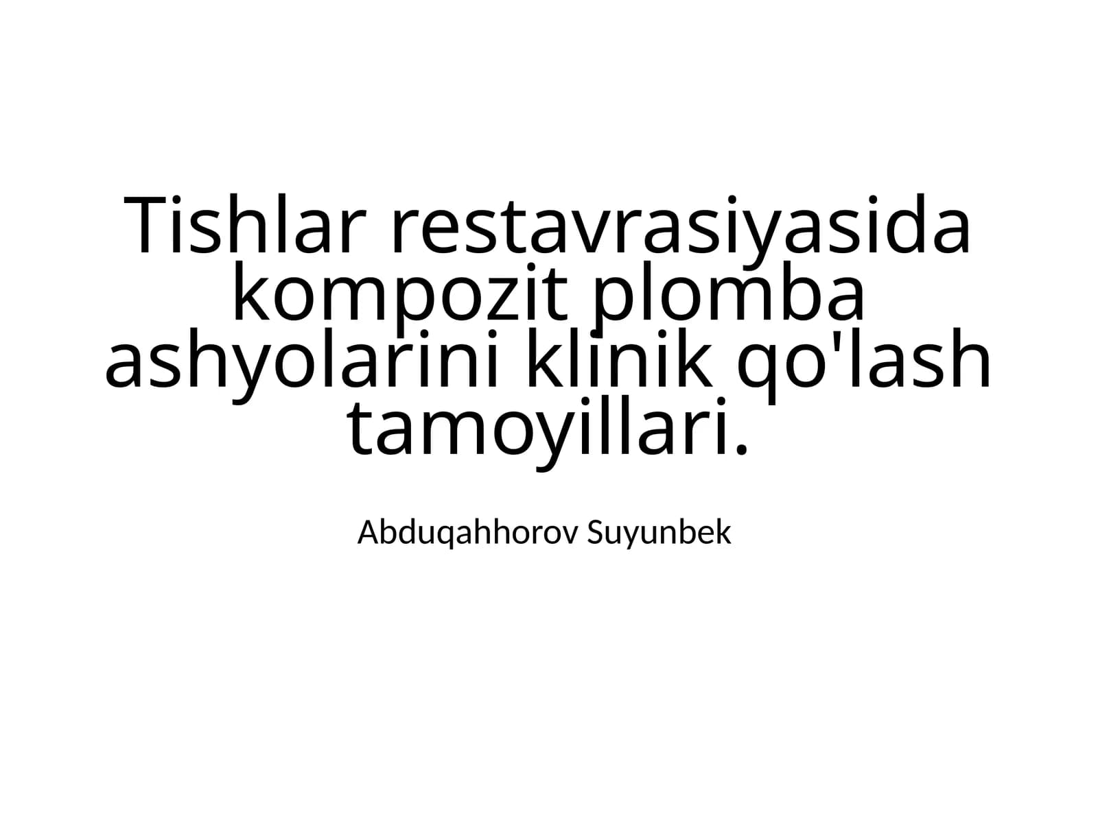 Tishlar restavrasiyasida kompozit plomba ashyolarini klinik qoʻlanilishi