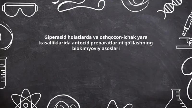 Giperasid holatlarda va oshqozon-ichak yara kasalliklarida antosid preparatlarini qoʻllashning biokimyoviy asoslari
