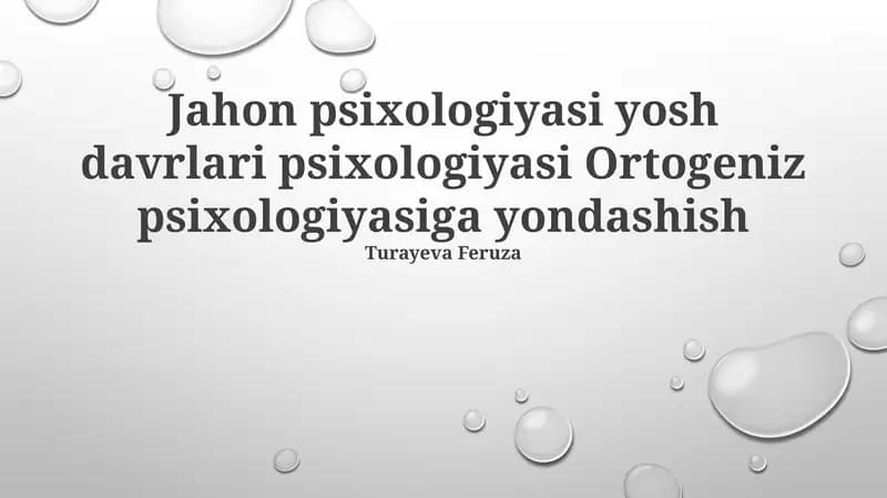 Jahon psixologiyasi yosh davrlari psixologiyasi Ortogeniz psixologiyasiga yondashish