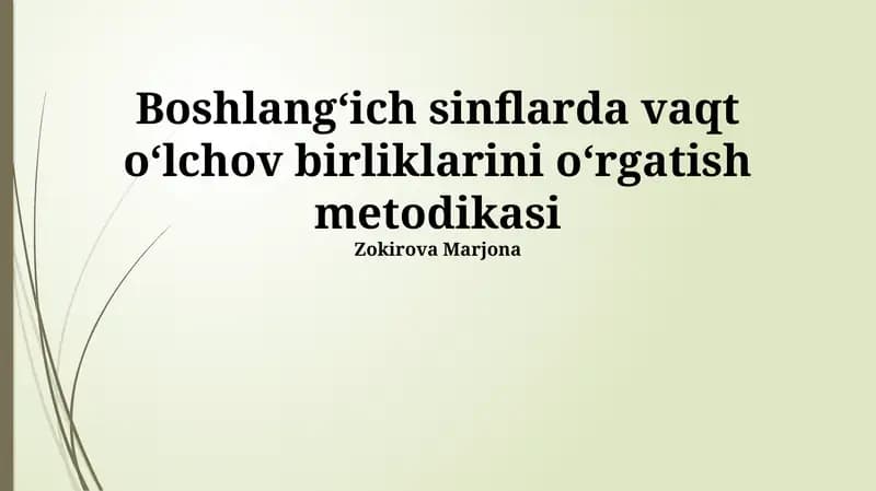 Boshlangʻich sinflarda vaqt oʻlchov birliklarini oʻrgatish metodikasi