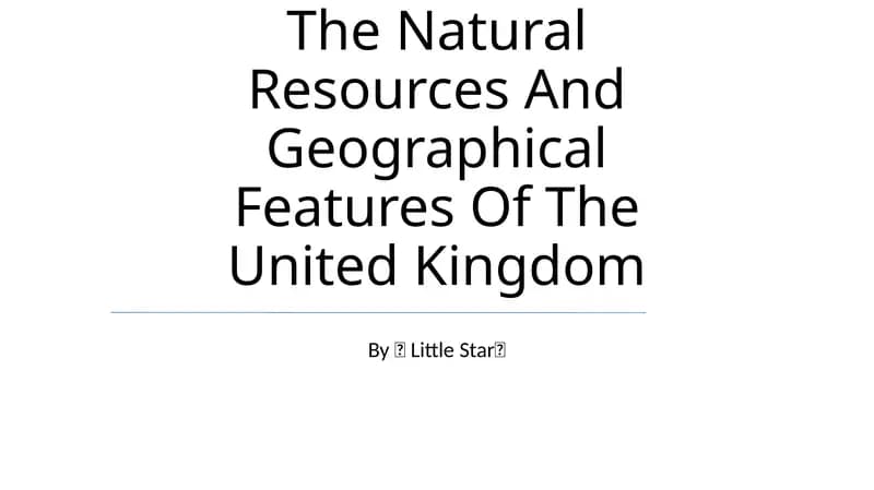 The Natural Resources And Geographical Features Of The United Kingdom