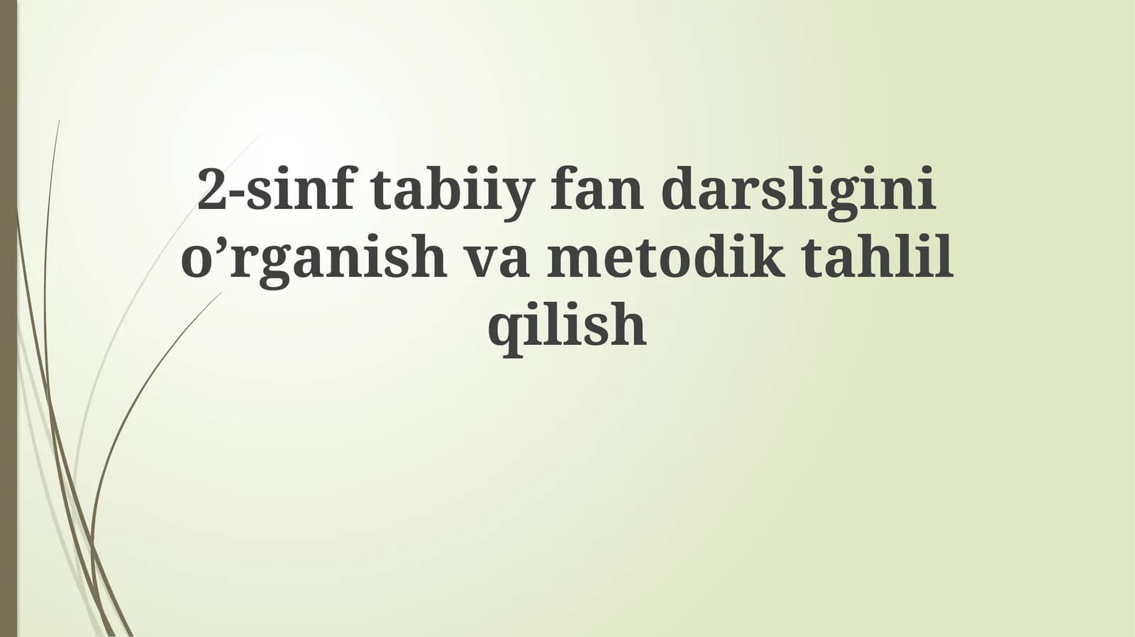 2-sinf tabiiy fanlar darsligini o‘rganish va metodik tahlil qilish