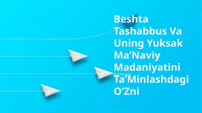 Beshta Tashabbus Va Uning Yuksak MaʼNaviy Madaniyatini TaʼMinlashdagi OʻZni Karimova