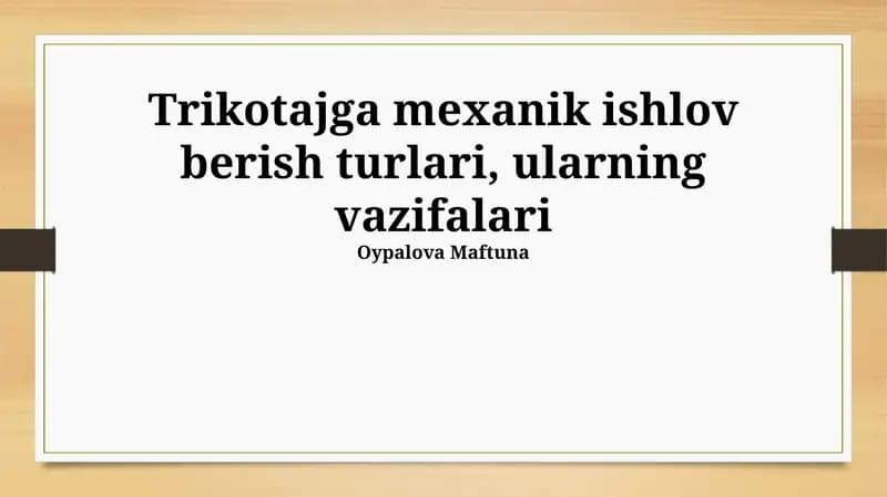 Trikotajga mexanik ishlov berish turlari, ularning vazifalari