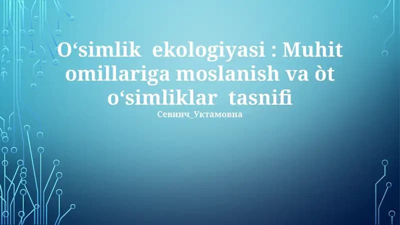 Oʻsimlik ekologiyasi: Muhit omillariga moslanish va òt oʻsimliklar tasnifi