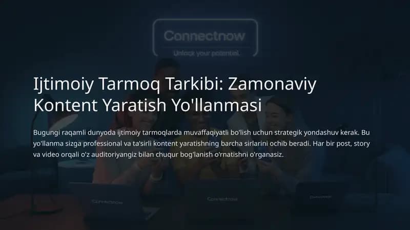 Ijtimoiy Tarmoq Tarkibi: Zamonaviy Kontent Yaratish Yo'llanmasi