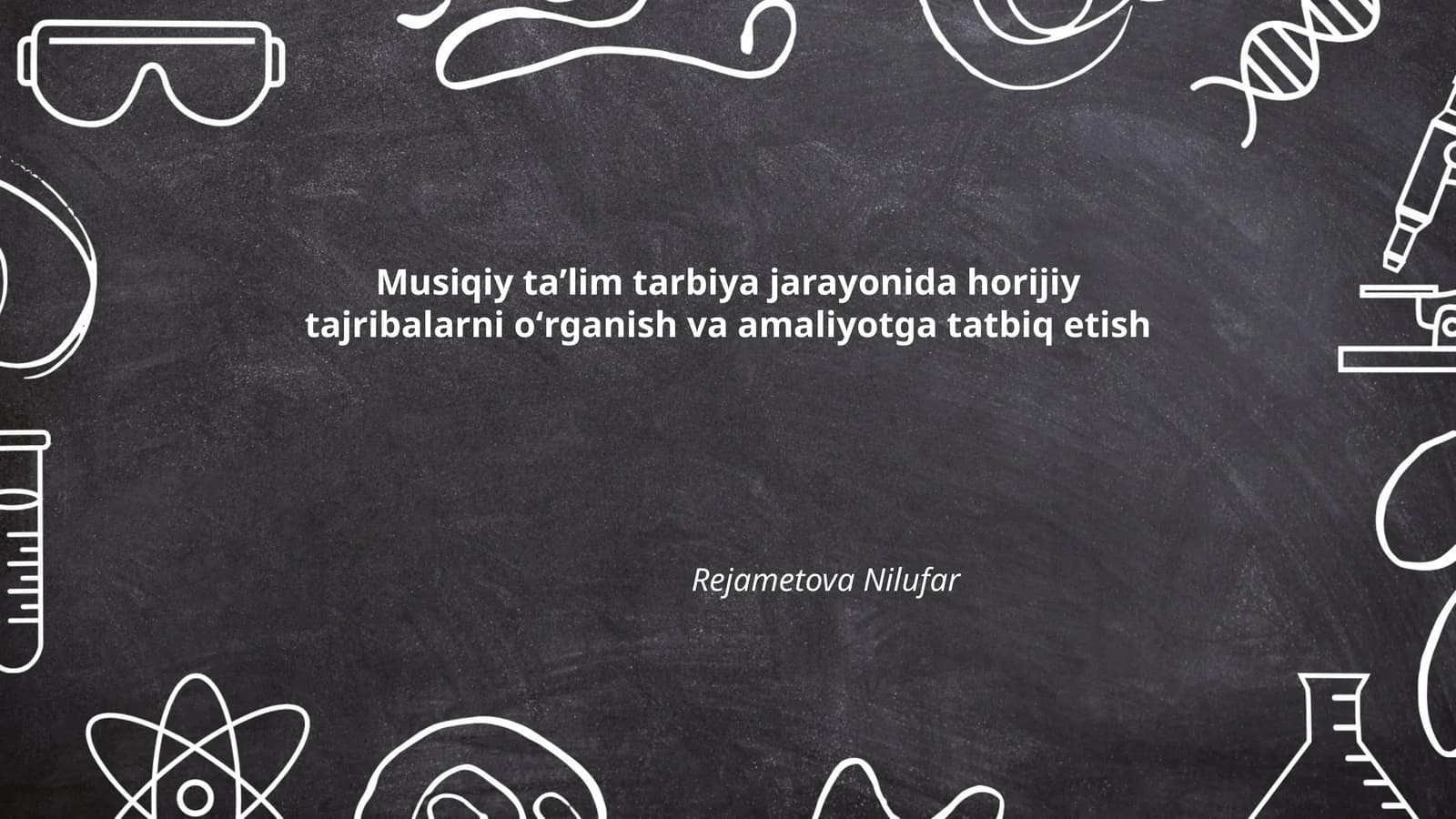 Musiqiy taʼlim tarbiya jarayonida horijiy tajribalarni oʻrganish va amaliyotga tatbiq etish