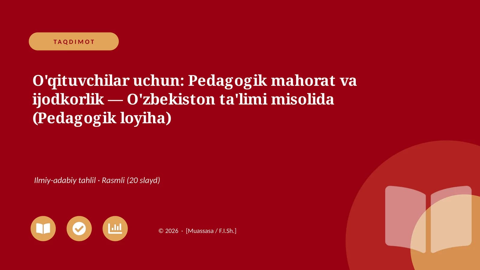 Pedagogik mahorat va ijodkorlik — O'zbekiston ta'limi misolida (Pedagogik loyiha)