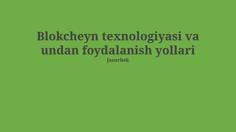 Blokcheyn texnologiyasi va undan foydalanish yollari