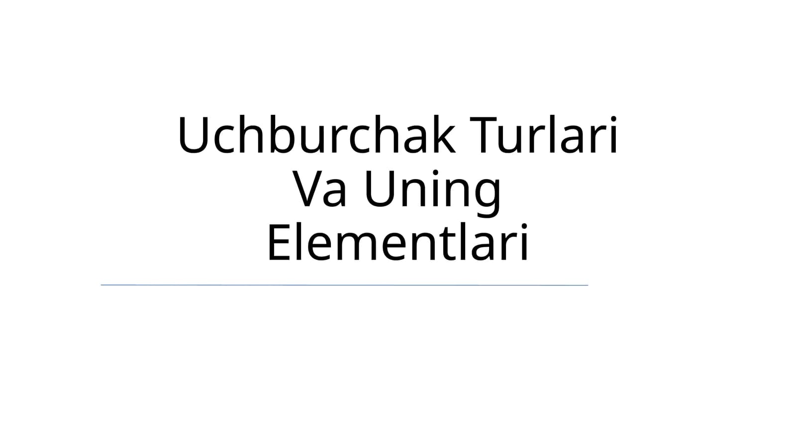 Uchburchak Turlari Va Uning Elementlari