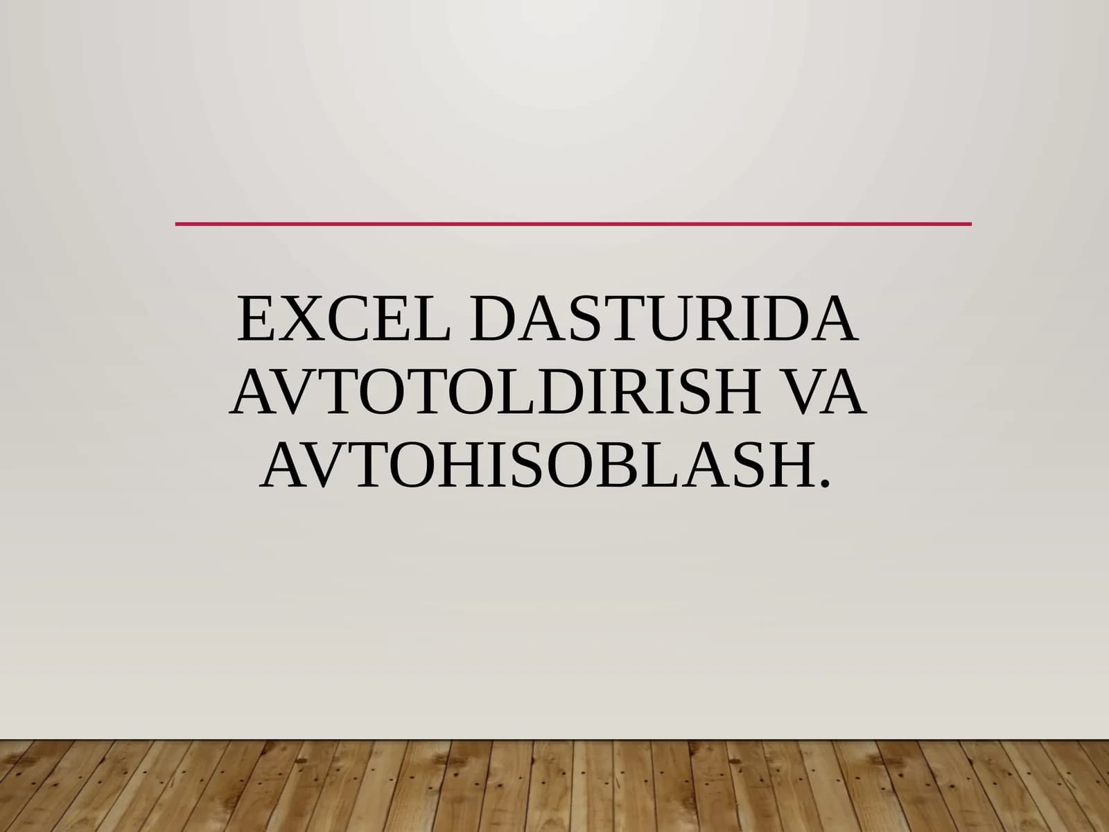Excel dasturida avtotoldirish va avtohisoblash.