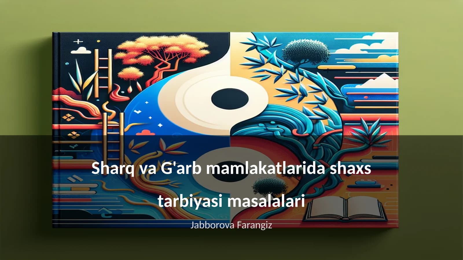 Sharq va G'arb mamlakatlarida shaxs tarbiyasi masalalari