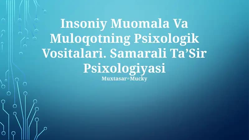 Insoniy Muomala Va Muloqotning Psixologik Vositalari. Samarali TaʼSir Psixologiyasi