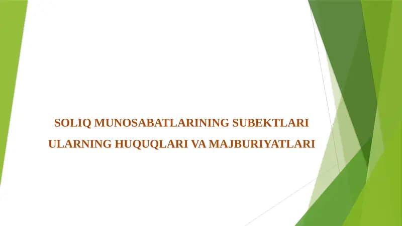 SOLIQ MUNOSABATLARINING SUBEKTLARI ULARNING HUQUQLARI VA MAJBURIYATLARI