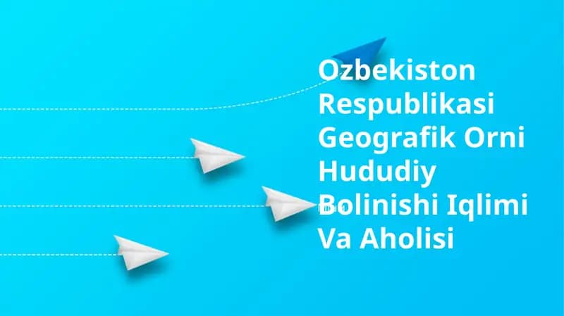 Ozbekiston Respublikasi Geografik Orni Hududiy Bolinishi Iqlimi Va Aholisi