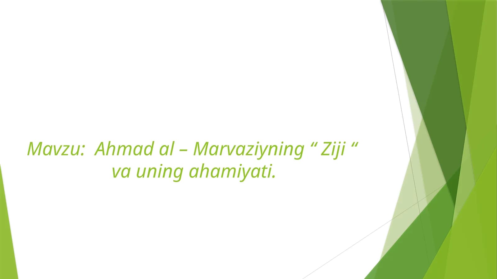 Ahmad al-Marvaziyning “Ziji” vauning ahamiyati