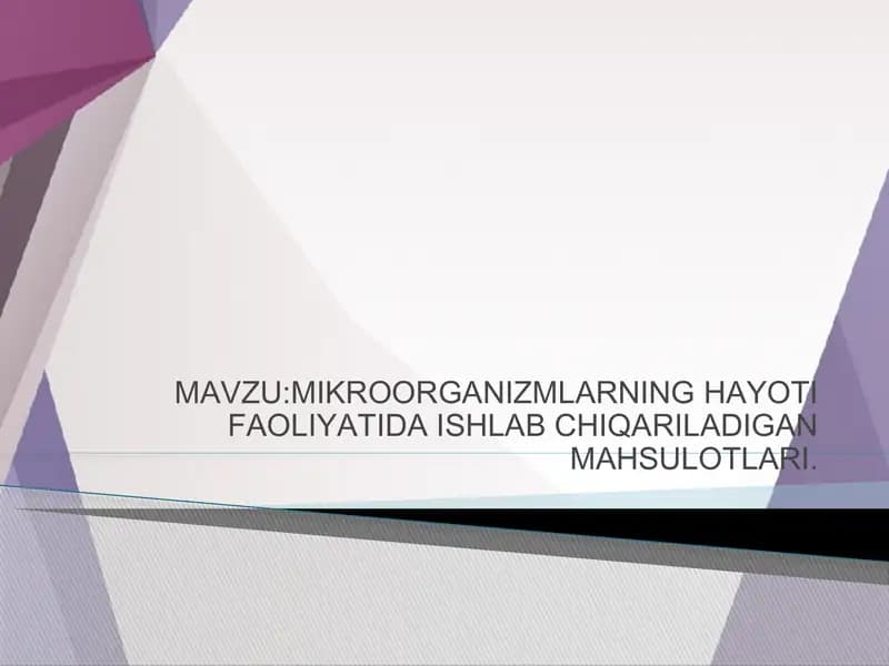 Mikroorganizmlarning hayot faoliyati davomida ishlab chiqariladigan mahsulotlari