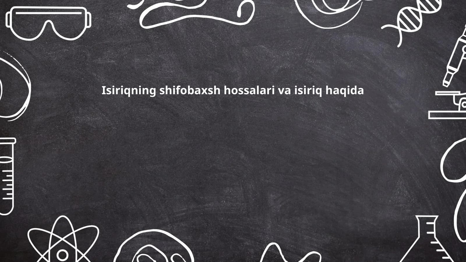 Isiriqning shifobaxsh hossalari va isiriq haqida