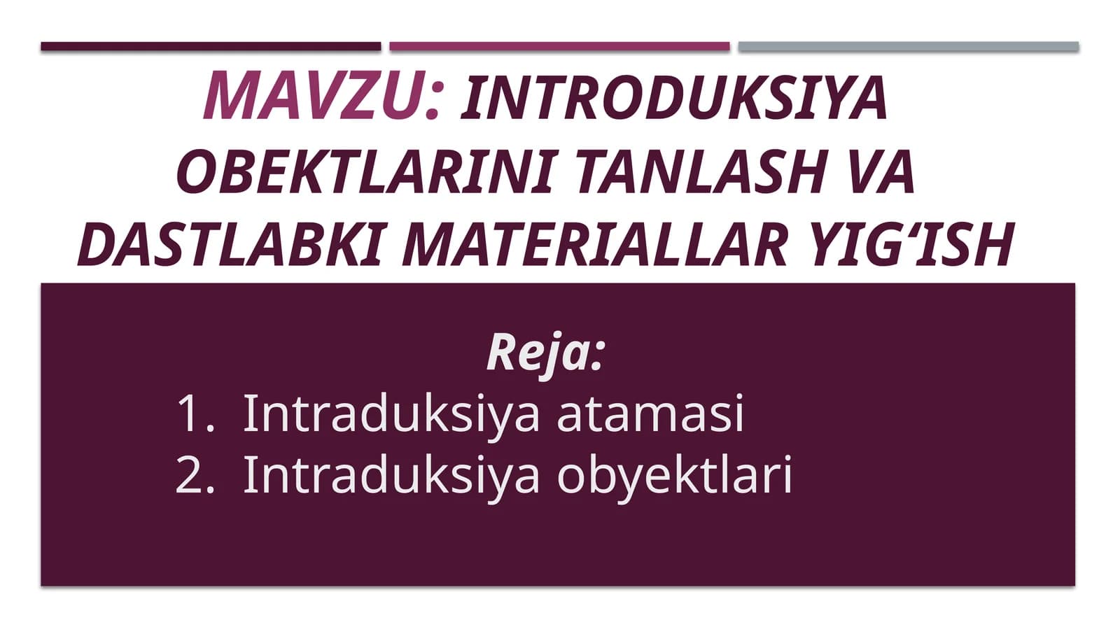 Introduksiya obektlarini tanlash va dastlabki materiallar yigʻish