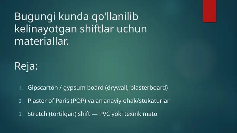 Bugungi kunda qo'llanilib kelinayotgan shiftlar uchun materiallar.