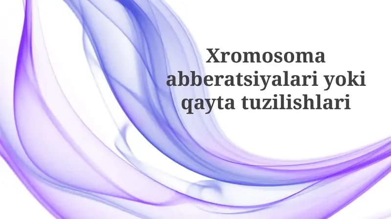 Xromosomaabberatsiyalariyokiqaytatuzilishlari