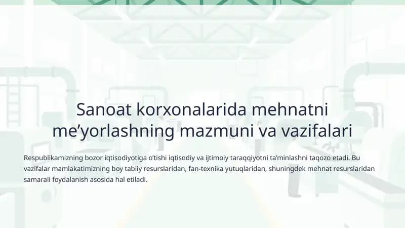 Sanoat korxonalarida mehnatni me’yorlashning mazmuni va vazifalari