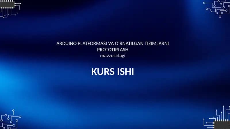 ARDUINO PLATFORMASI VA O‘RNATILGAN TIZIMLARNI PROTOTIPLASH