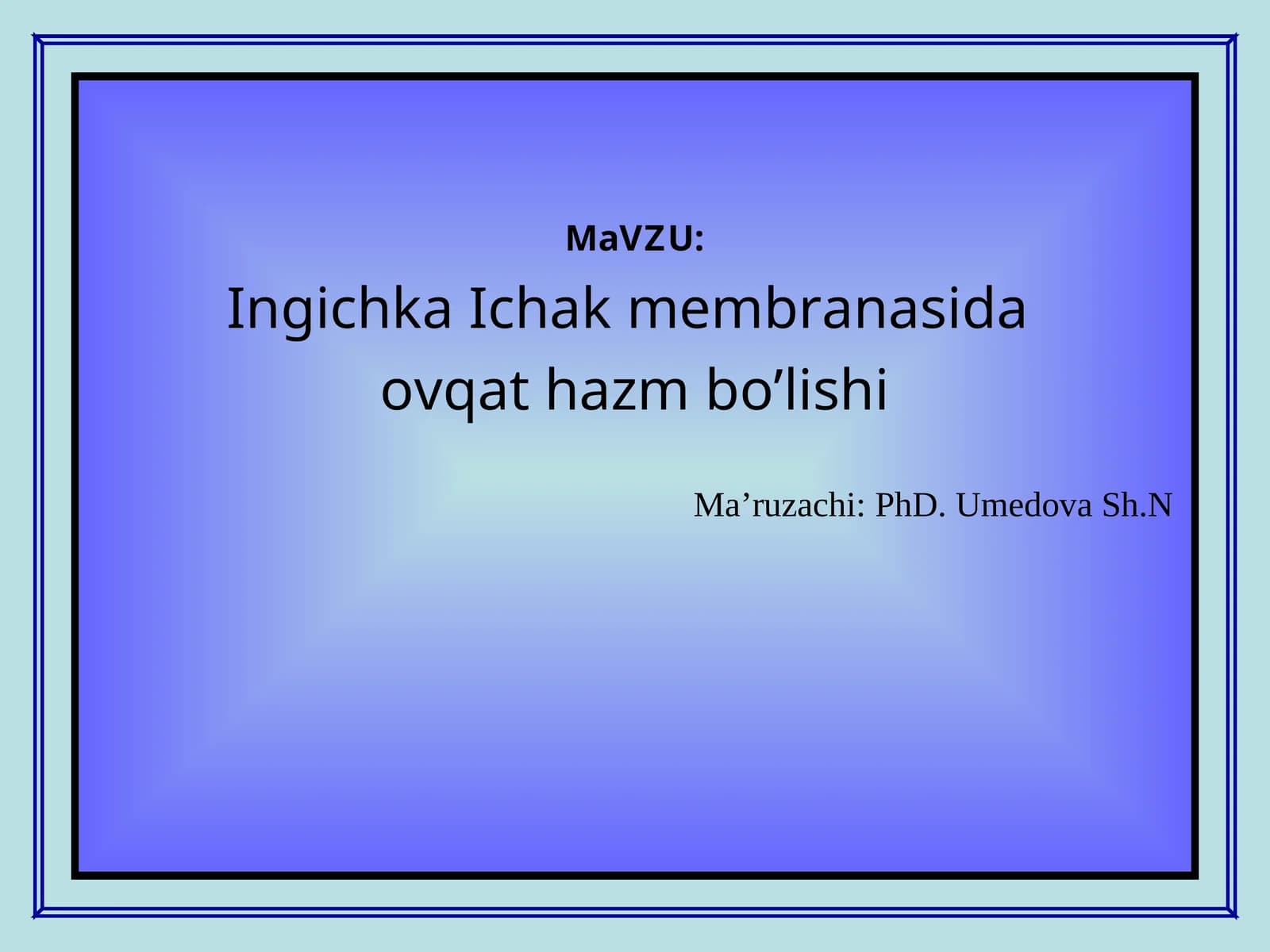 Ingichka Ichak membranasida ovqat hazm bo’lishi