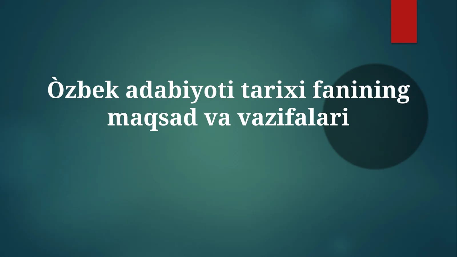 Òzbek adabiyoti tarixi fanining maqsadlari va vazifalari