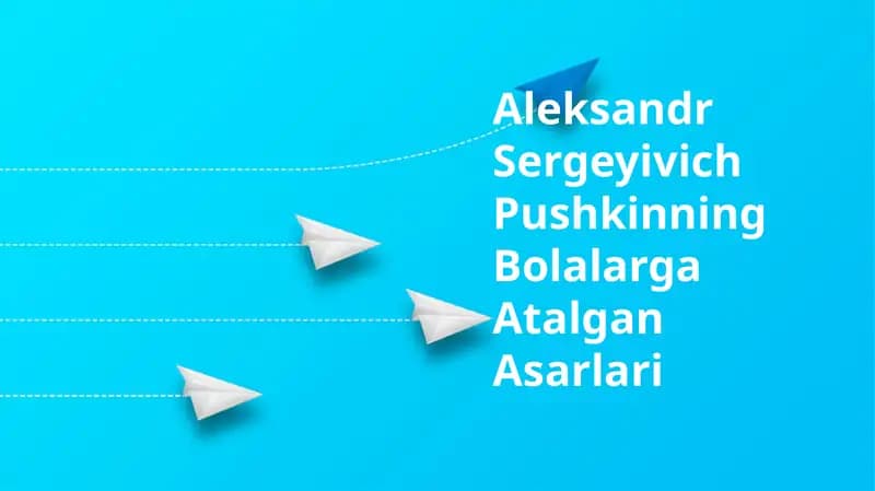 Aleksandr Sergeyivich Pushkinning Bolalarga Atalgan Asarlari