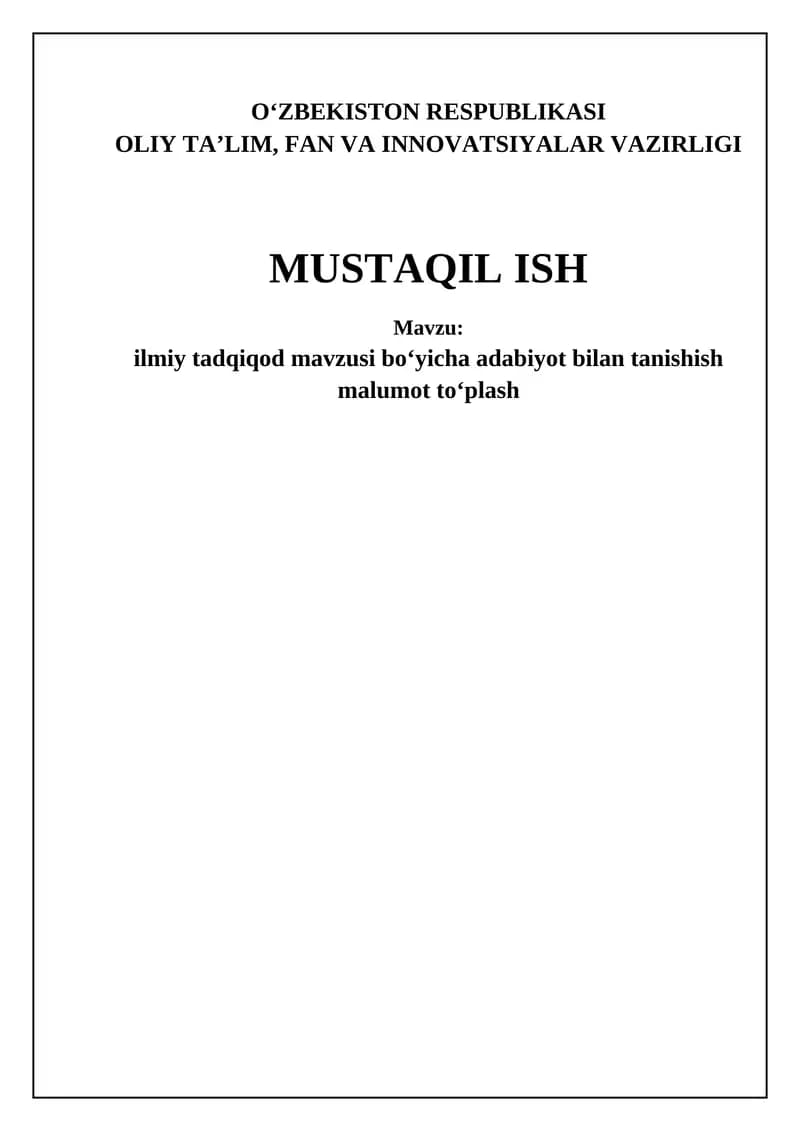 Mavzu: Ilmiy tadqiqot mavzusi boʻyicha adabiyot bilan tanishish malumot toʻplash
