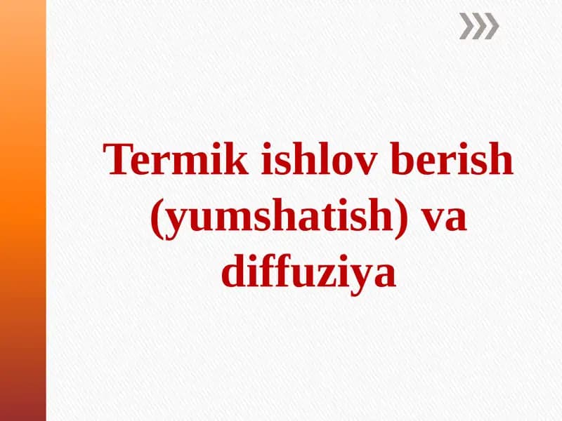Termik ishlov, berish (yumshatish) va diffuziya