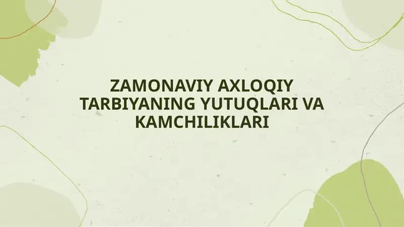 ZAMONAVIY AXLOQIY TARBIYANING YUTUQLARI VA KAMCHILIKLARI