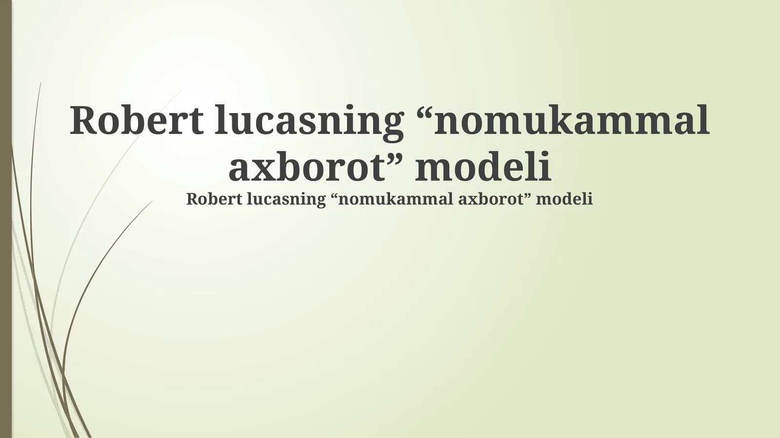 Robert lucasning “nomukammal axborot” modeli