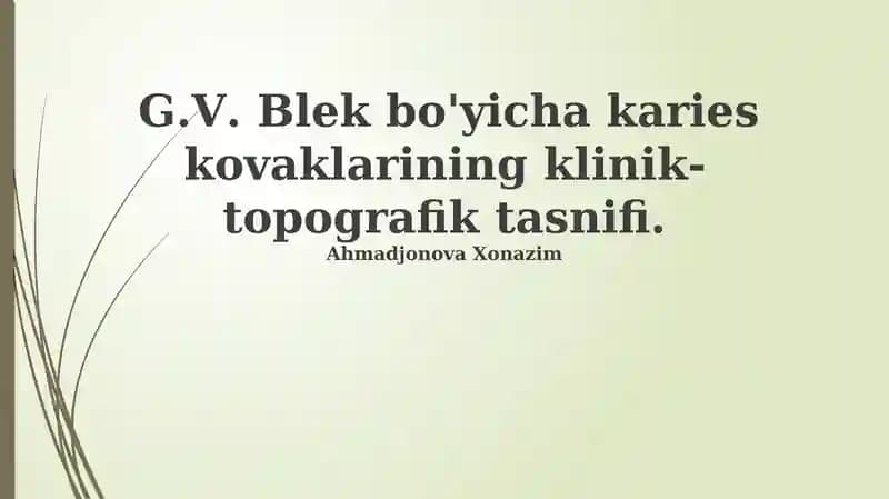 G.V. Blek bo'yicha karies kovaklarining klinik-topografik tasnifi