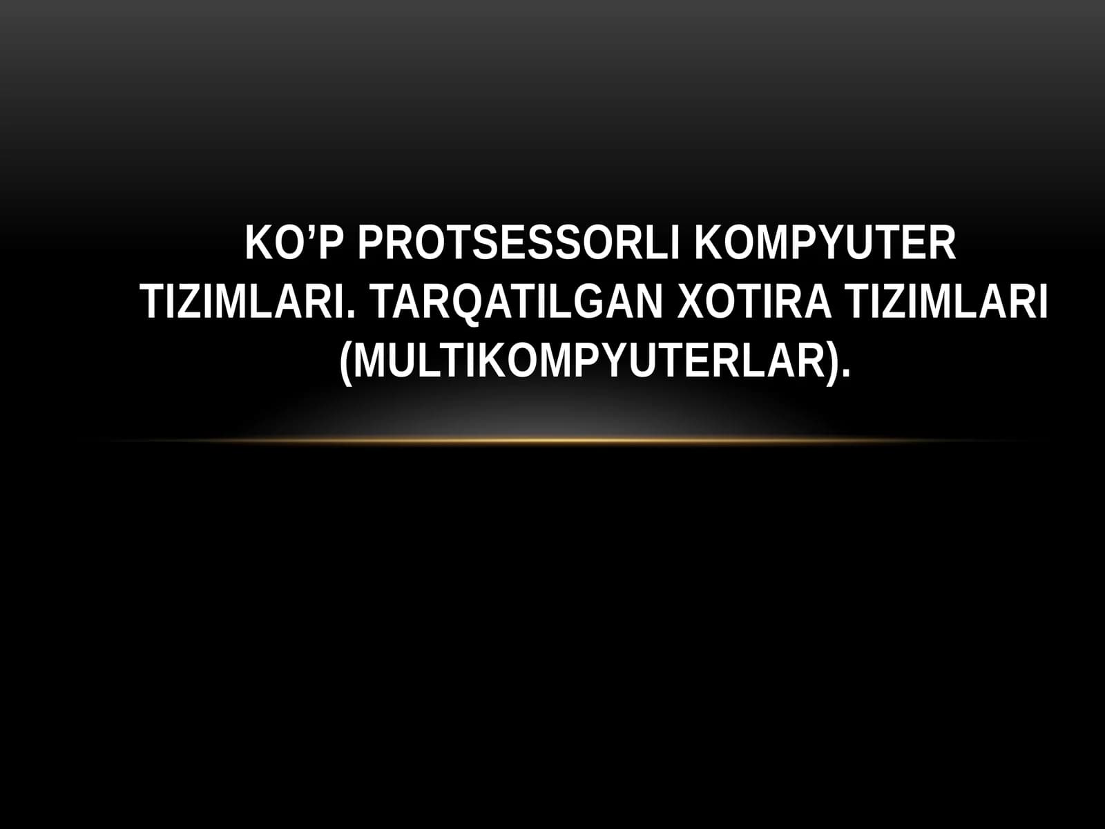 Ko’p protsessorli kompyuter tizimlari. Tarqatilgan xotira tizimlari (multikompyuterlar).