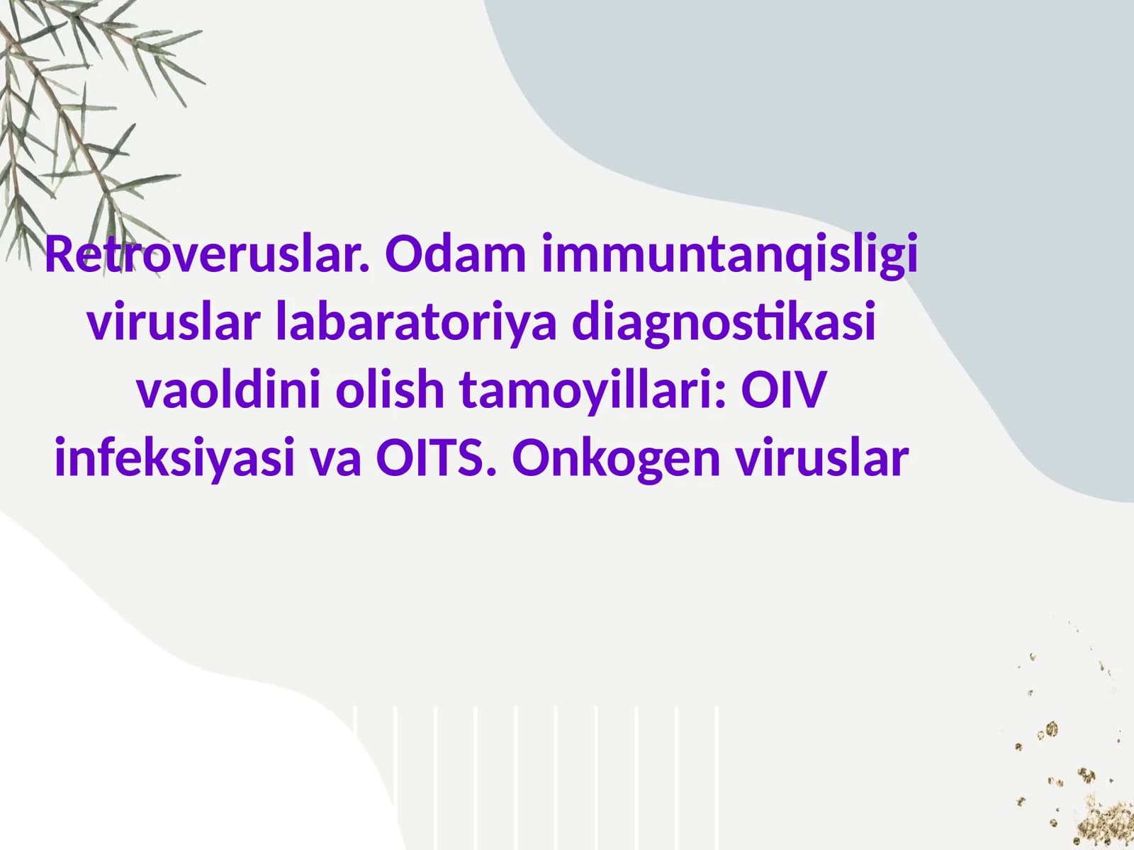 Retroveruslar. Odam immuntanqisligi viruslar labaratoriya diagnostikasi va oldini olish tamoyillari