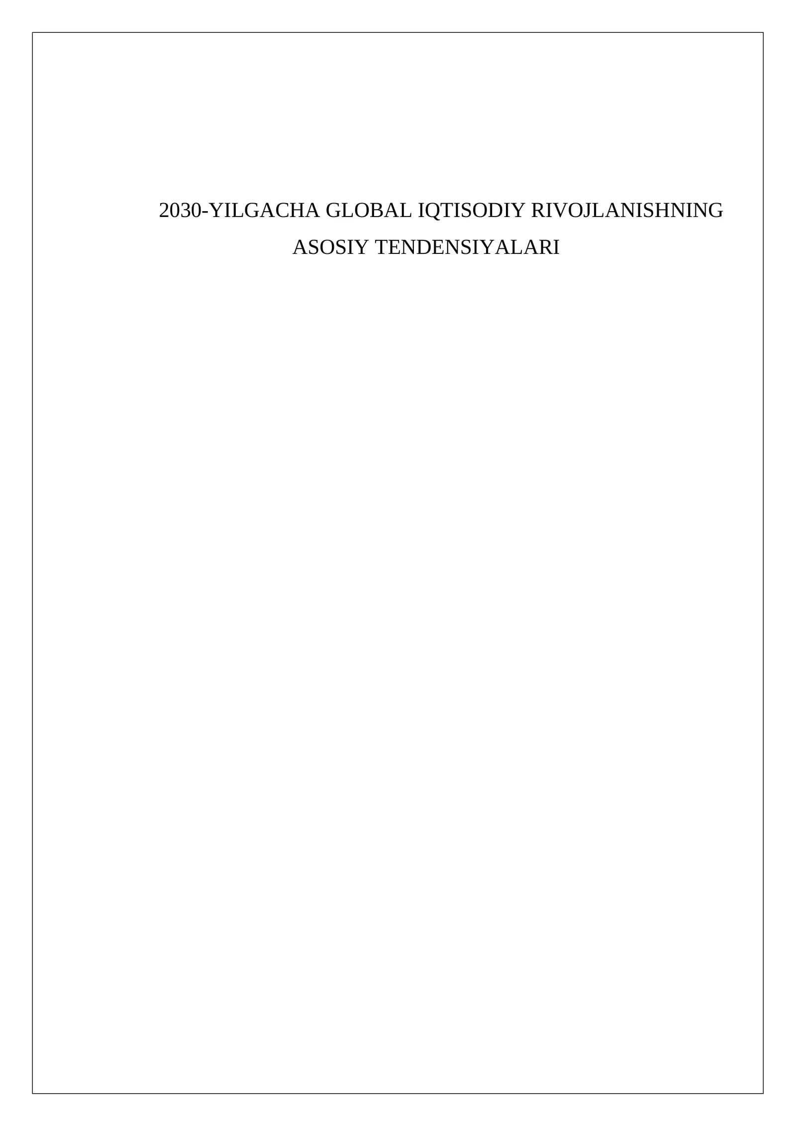 2030-YILGACHA GLOBAL IQTISODIY RIVOJLANISHNING ASOSIY TENDENSIYALARI