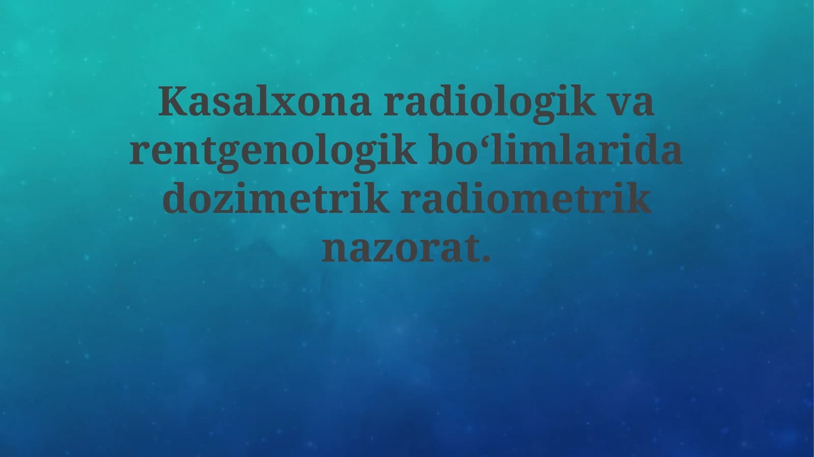 Kasalxona radiologik va rentgenologik bo'limlarida dozimetrik radiometrik nazorat