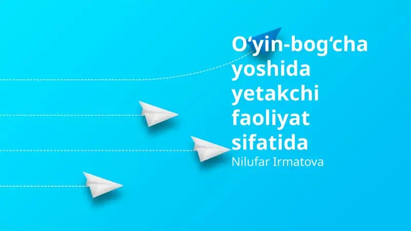 Maktabgacha yoshdagi bolalarda yetakchi faoliyatning mohiyati